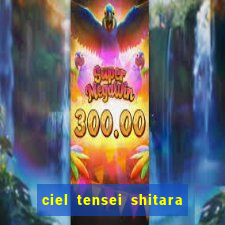 ciel tensei shitara slime datta ken